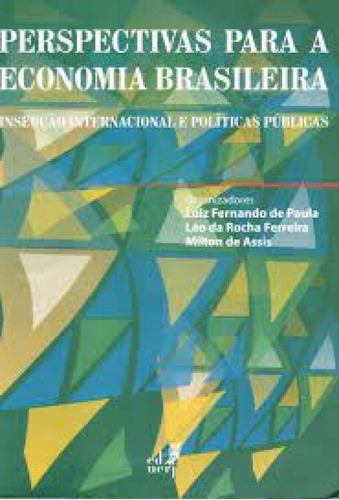 Perspectivas Para a Economia Brasileira, de Luiz Fernando Paula. Editorial EDUERJ - EDIT. DA UNIV. DO EST. DO RIO - UERJ, tapa mole en português