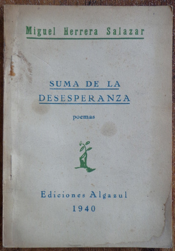 Herrera Salazar Suma Desesperanza Poemas 1940 Dedicado