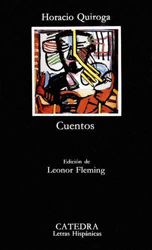 Cuentos, De Quiroga, Horacio. Editorial Ediciones Cátedra, Tapa Blanda En Español