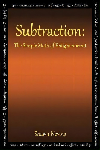 Subtraction : The Simple Math Of Enlightenment, De Shawn Nevins. Editorial Tat Foundation, Tapa Blanda En Inglés