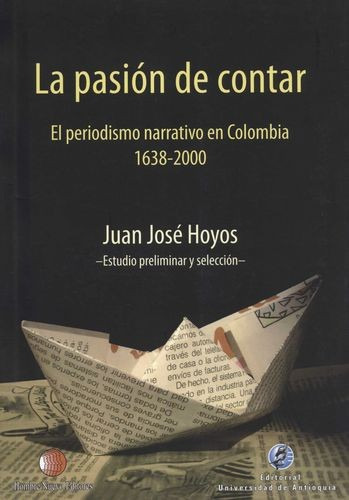 Libro Pasión De Contar. El Periodismo Narrativo En Colombia