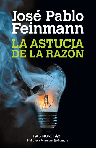 Imagen 1 de 3 de La Astucia De La Razón De José Pablo Feinmann - Planeta
