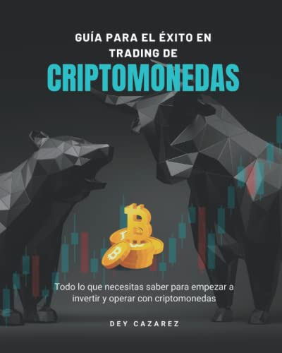 Guia Para El Exito En Trading De Criptomonedas: Todo Lo Que