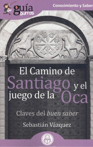 Guãâaburros El Camino De Santiago Y El Juego De La Oca, De Vázquez, Sebastián. Editorial Editatum, Tapa Blanda En Español