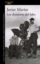 Comprar Los Dominios Del Lobo, De Marias, Javier. Editorial Alfaguara, Tapa Blanda En Español