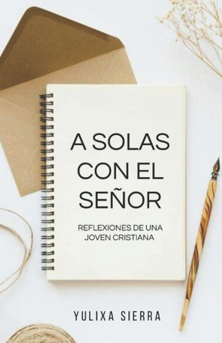 Libro A Solas Con Señor Reflexiones Una Joven Cristia