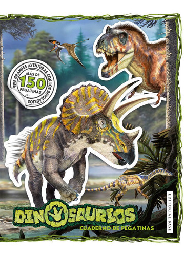 Dinosaurios. Cuaderno De Pegatinas, De Aa.vv. Editorial Editorial Base (es), Tapa Blanda En Español