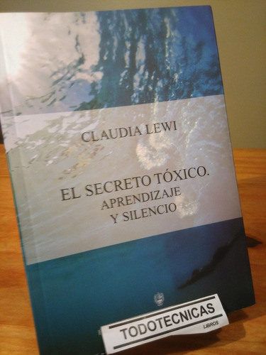 El Secreto Toxico - Claudia Lewi          -usal