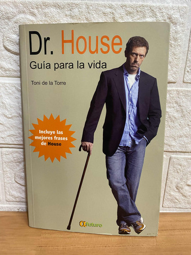 Dr. House, Guía Para La Vida/ Toni De La Torre