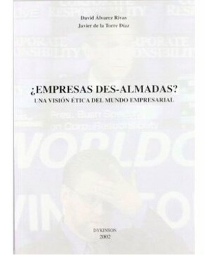 Empresas Des-almadas?, De Francisco Javier De La Torre Díaz; David Álvarez Rivas. Editorial Dykinson, S.l., Tapa Blanda En Español, 2002