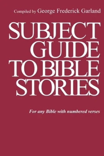 Libro: Subject Guide To Bible Stories: For Any Bible With N