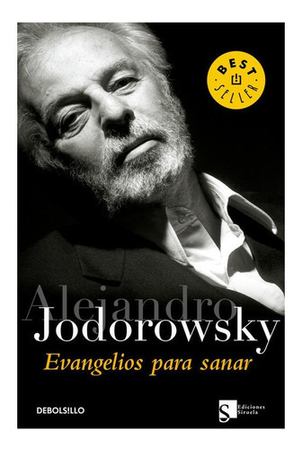 Evangelios Para Sanar, De Jodorowsky, Alejandro. Editorial Debolsillo, Tapa Blanda En Español