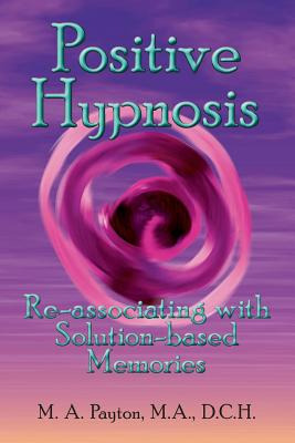 Libro Positive Hypnosis: Re-associating With Solution-bas...