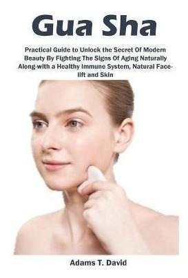 Libro Gua Sha : Practical Guide To Unlock The Secret Of M...