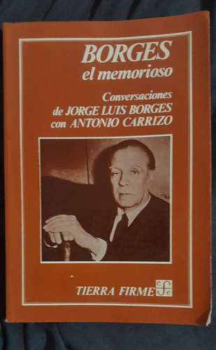 Borges El Memorioso Conversaciones Con Antonio Carrizo   °