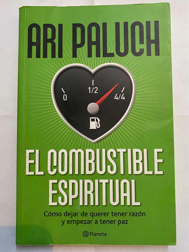 El Combustible Espiritual: Cómo Tener Paz, Ari Paluch, Autoa