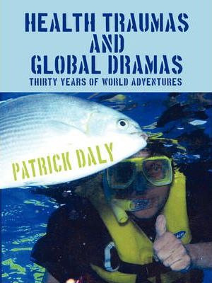 Libro Health Traumas And Global Dramas - Patrick Daly