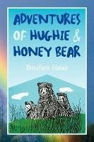 Adventures Of Hughie & Honey Bear - Boniface Idziak