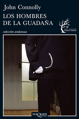 Los Hombres de la Guadaña, de nolly, John. Serie Andanzas Editorial Tusquets México, tapa blanda en español, 2009