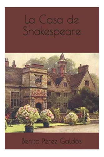 Libro: La Casa De Shakespeare (spanish Edition)