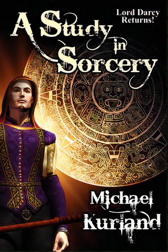 A Study In Sorcery: A Lord Darcy Novel, De Kurland, Michael. Editorial Borgo Pr, Tapa Blanda En Inglés