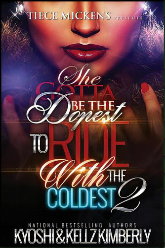 She Gotta Be The Dopest To Ride With The Coldest 2, De Kyoshi. Editorial Createspace, Tapa Blanda En Inglés