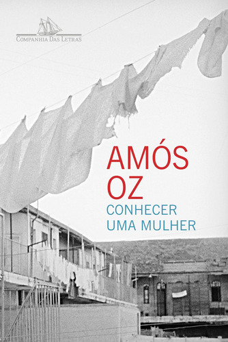 Conhecer uma mulher, de Oz, Amós. Editora Schwarcz SA, capa mole em português, 1992