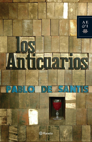 Libro Los Anticuarios - Pablo De Santis - Planeta