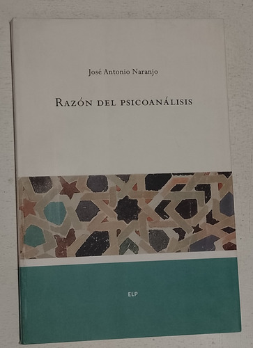 Razón Del Psicoanalisis José A. Naranjo Rba Nuevo