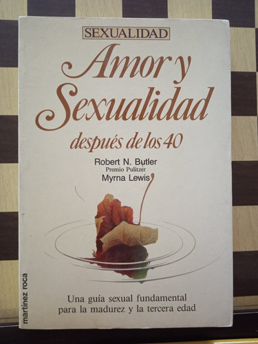 Amor Y Sexualidad Después De Los 40-robert Butler