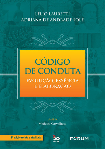 Código de Conduta: Evolução, essência e elaboração, de de Andrade Solé, Adriana. Editora Fórum Ltda, capa mole em português, 2022