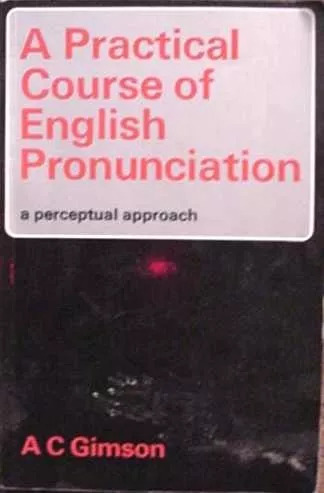 A. C. Gimson: A Practical Course Of English Pronunciation