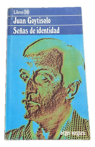 Señas De Identidad Juan Goytisolo 1er Ed 1979 España Libro