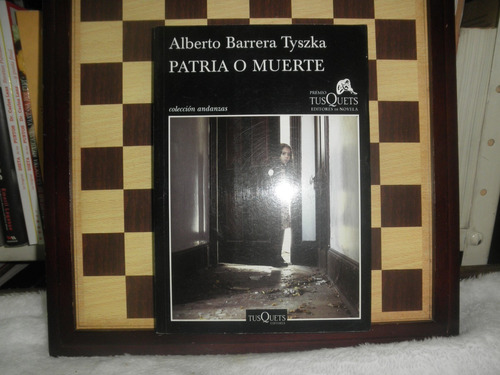 Patria O Muerte-alberto Barrera Tyszka