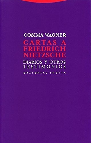 Cartas A Friedrich Nietzsche Cosima Wagner Ed. Trotta