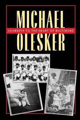 Libro Journeys To The Heart Of Baltimore - Michael Olesker