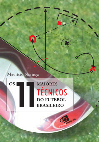 Os 11 maiores técnicos do futebol brasileiro, de Noriega, Mauricio. Editora Pinsky Ltda, capa mole em português, 2009