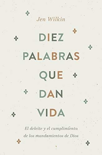 Diez Palabras Que Dan Vida El Deleite Y El..., De Wilkin,. Editorial B&h Español En Español