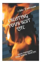 Comprar Libro: Creando Tu Mejor Vida: Tus Pensamientos, Tus Palabras