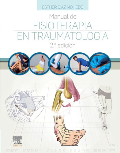 Libro Manual De Fisioterapia En Traumatologia - Diaz Mohe...