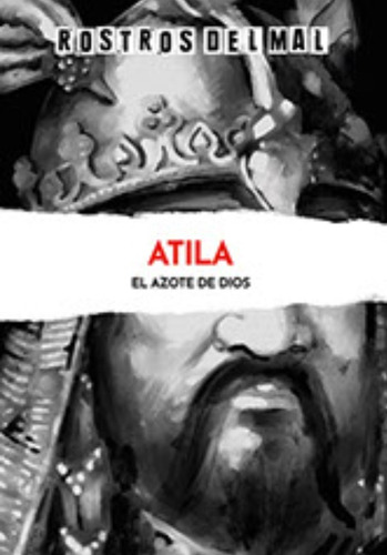 Rostros Del Mal - Atila - El Azote De Dios