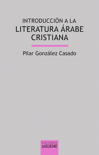Introduccion A La Literatura Arabe Cristiana - Pilar Gonzále