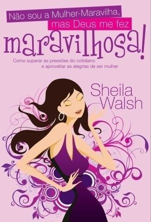 Livro Não Sou A Mulher Maravilha Mas Deus Me Fez Maravilhosa