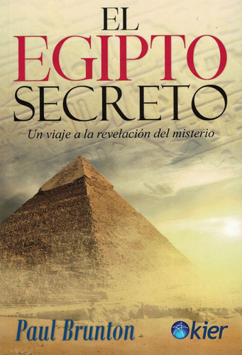 Egipto Secreto, El - 2021 Paul Brunton Kier