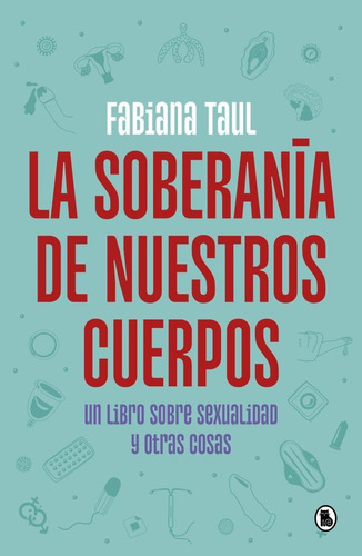 La Soberania De Nuestros Cuerpos - Fabiana Taul