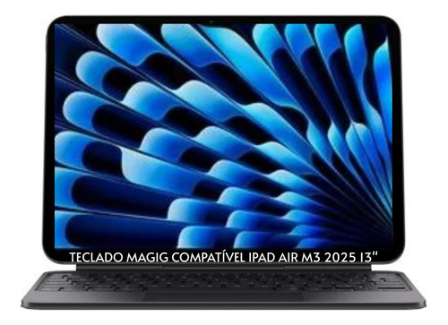Teclado Magic Para iPad Air 13 Chip M3 - Ergonômico