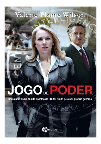 Jogo de Poder, de Wilson, Valerie Plame. Editorial Seoman, edición 1 en português