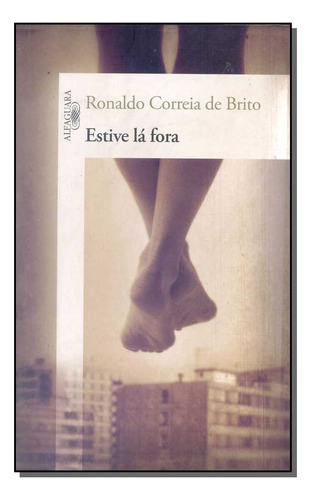 Libro Estive La Fora De Brito Ronaldo Correia De Alfaguara