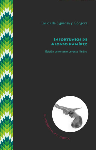 Infortunios De Alonso Ramírez, De Carlos De Sigüenza Y Góngora. Editorial Iberoamericana, Tapa Blanda En Español, 2017