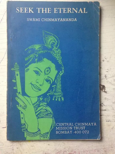 Seek The Eternal Swami Chinmayananda